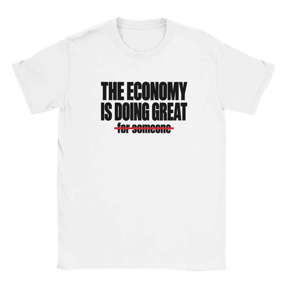 The Economy Is Doing Great — Statement T-Shirt Produktfoto